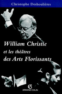 William Christie et les théâtres des Arts florissants