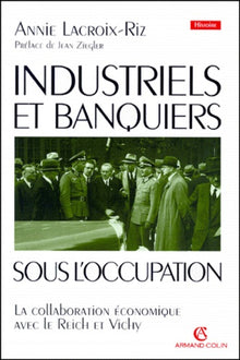 Industriels et banquiers sous l'Occupation