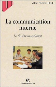La communication interne. Les clés d'un renouvellement