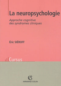 La neuropsychologie: Approche cognitive des syndromes cliniques