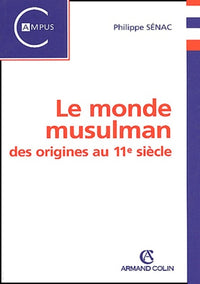 Le monde musulman des origines au XIe siècle