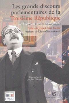Les grands discours parlementaires de la IIIe République: De Clemenceau à Léon Blum, 1914-1940