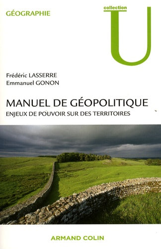 Manuel de géopolitique: Enjeux de pouvoir sur des territoires