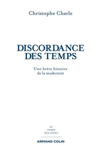 Discordance des temps: Une brève histoire de la modernité
