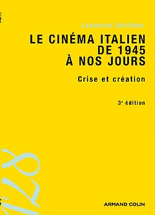 Le cinéma italien de 1945 à nos jours: Crise et création