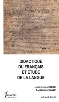 Didactique du français et étude de la langue: Le Français aujourd'hui - Hors Série 2011