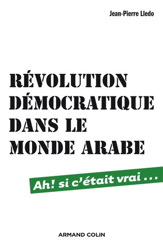 Révolution démocratique dans le monde arabe - Ah ! si c'était vrai...: Ah ! si c'était vrai...