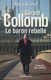 Gérard Collomb: Le baron rebelle
