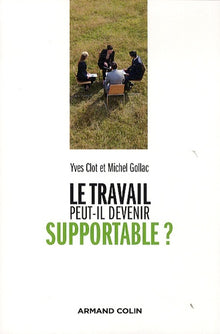 Le travail peut-il devenir supportable ?