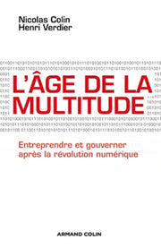 L'Age de la multitude: Entreprendre et gouverner après la révolution numérique