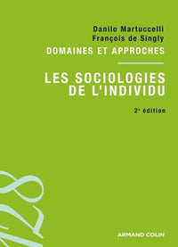 Les sociologies de l'individu: Domaines et approches