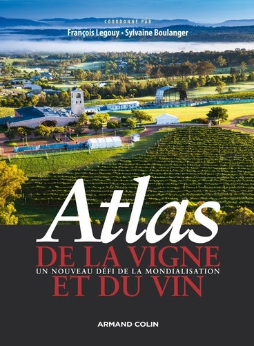 Atlas de la vigne et du vin - Un nouveau défi de la mondialisation