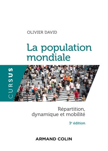 La population mondiale - Répartition, dynamique et mobilité - 3e édition