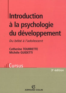 Introduction à la psychologie du développement - 3e éd. - Du bébé à l'adolescent: Du bébé à l'adolescent