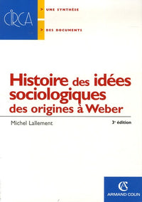 Histoire des idées sociologiques, tome 1 : Des origines à Weber