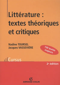 Littérature : textes théoriques et critiques: 130 Textes d'écrivains et de critiques classés et commentés