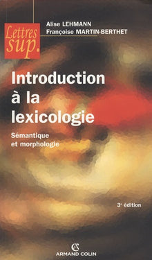 Introduction à la lexicologie: Sémantique et morphologie