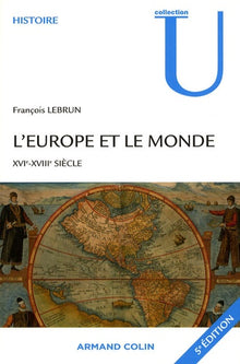 L'Europe et le monde: XVIe-XVIIIe Siècle