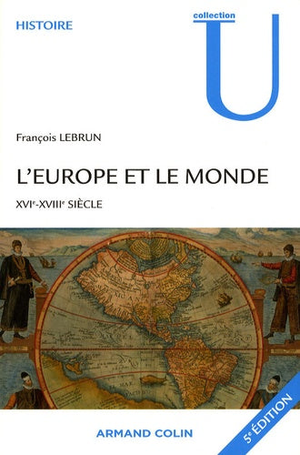L'Europe et le monde: XVIe-XVIIIe Siècle