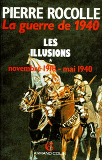 La guerre de 1940. Les illusions, novembre 1918-mai 1940