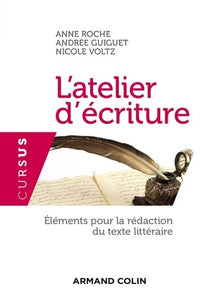 L'atelier d'écriture - 3e édition: Éléments pour la rédaction du texte littéraire