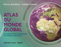 Atlas du monde global - 3e éd. - 100 cartes pour comprendre un monde chaotique: 100 cartes pour comprendre un monde chaotique