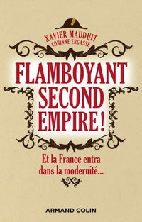 Flamboyant Second Empire ! Et la France entra dans la modernité...: Et la France entra dans la modernité...