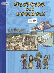 Histoire des sciences en BD 1 : De l'âge de pierre à la Grèce Antique