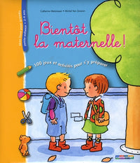 Bientôt la maternelle: 100 jeux et activités pour s'y préparer