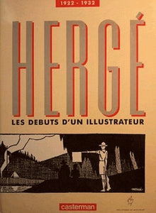 Hergé, 1922-1932. Les Débuts d'un illustrateur