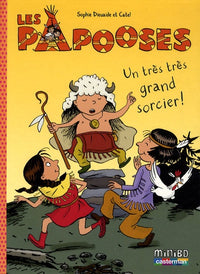 Les Papooses, tome 1 : Un très très grand sorcier !