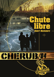 Cherub - Mission 4 : Chute libre
