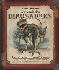 Explorama : Le monde des dinosaures. Journal de bord d'un paléontologue