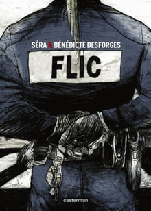 Flic : Chroniques de la police ordinaire