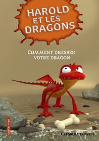 HAROLD ET LES DRAGONS T1 COMMENT DRESSER VOTRE DRAGON (ANC ED)