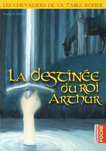 La Destinée du roi Arthur