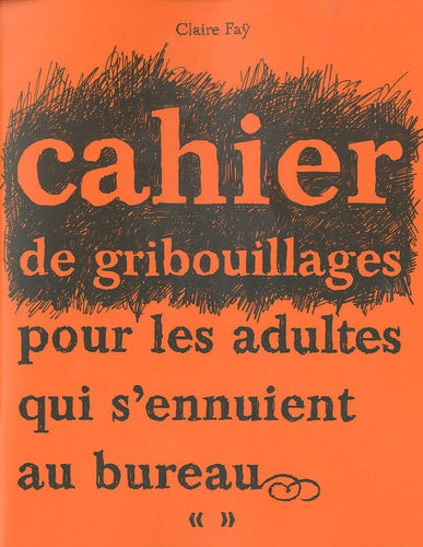 Cahiers de gribouillages pour adultes qui s'ennuient au bureau