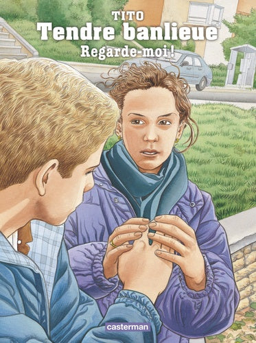 Tendre banlieue: Regarde-moi !