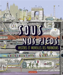 Sous nos pieds: Mystères et merveilles des profondeurs