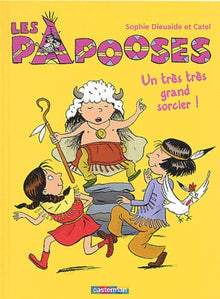 Les Papooses, tome 1 : Un très très grand sorcier !