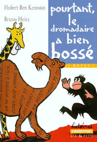 ET POURTANT LE DROMADAIRE A BIEN BOSSE