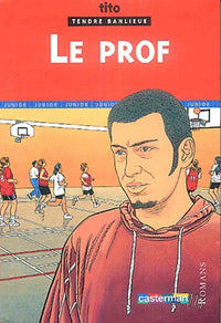 Tendre banlieue (junior), tome 2 : Le Prof