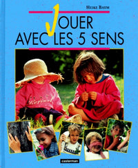 Jouez avec les 5 sens