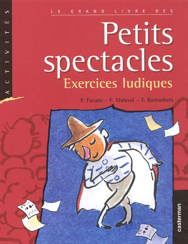 Le grand livre des petits spectacles. Exercices ludiques