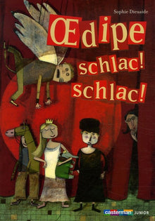 Oedipe schlac! schlac!