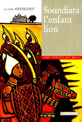 Soundiata, l'enfant-lion : Une épopée du Mali