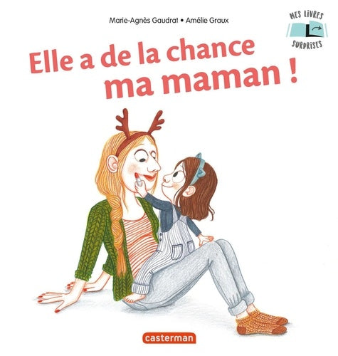 Mes livres surprises - Elle a de la chance, ma maman !