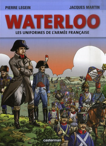 Waterloo: Les uniformes de l'armée française