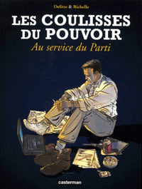 Les coulisses du pouvoir, tome 2 : Au service du parti