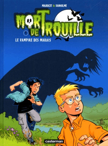 Mort de trouille, tome 1 : Le vampire des marais
